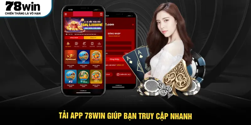 Tải app 78WIN giúp bạn truy cập nhanh